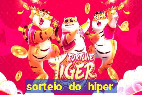 sorteio do hiper cap de hoje ao vivo